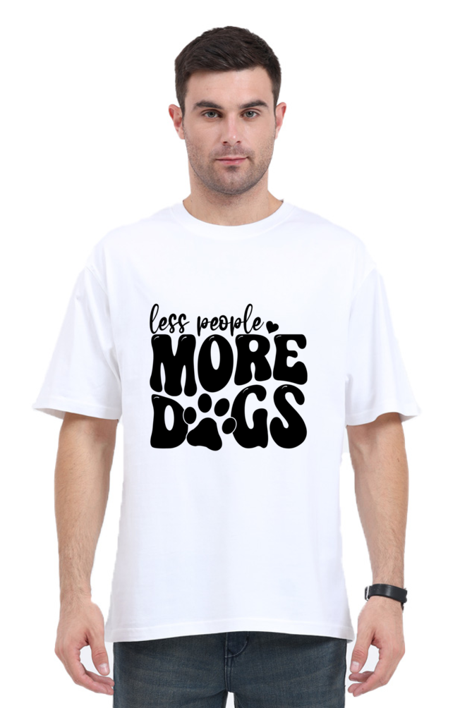 Less People More Dogs Unisex Oversized Cotton White Graphic Tshirt