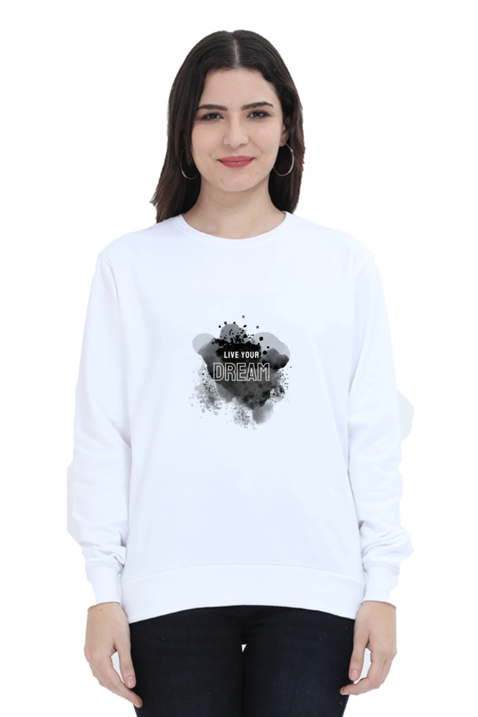 Live Your Dream Female Graphic Sweatshirt
