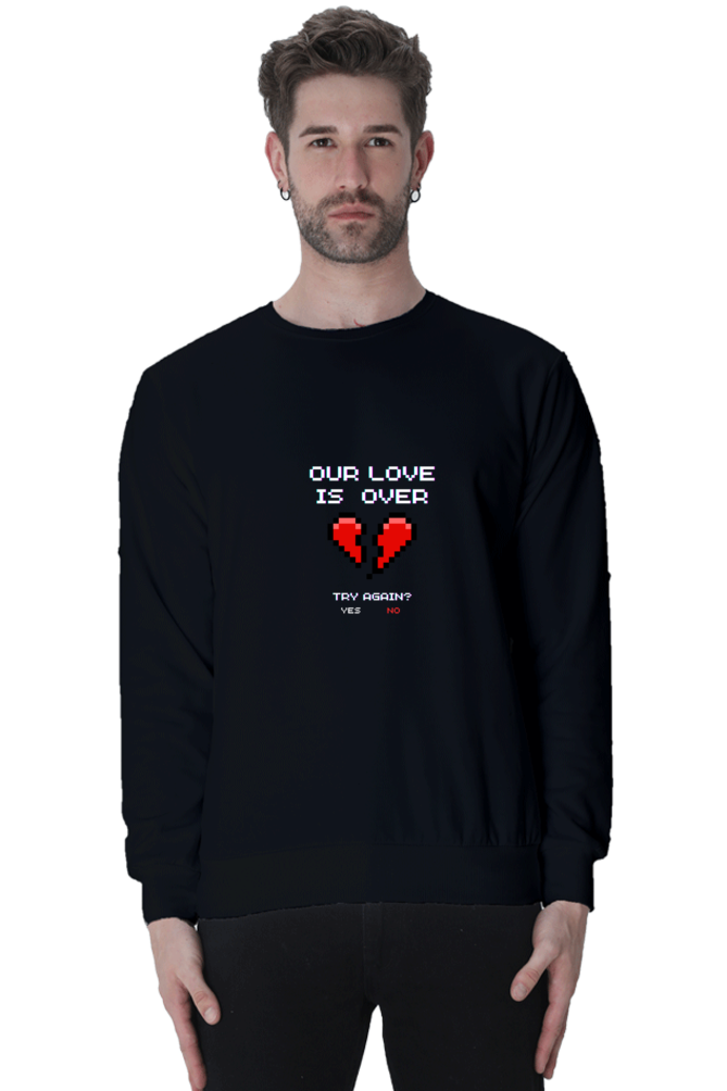 Our Love Is Over Male Graphic Sweatshirt