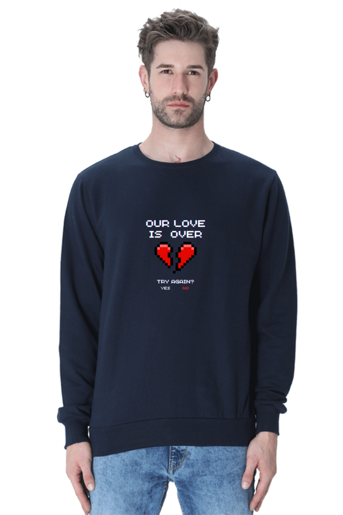 Our Love Is Over Male Graphic Sweatshirt
