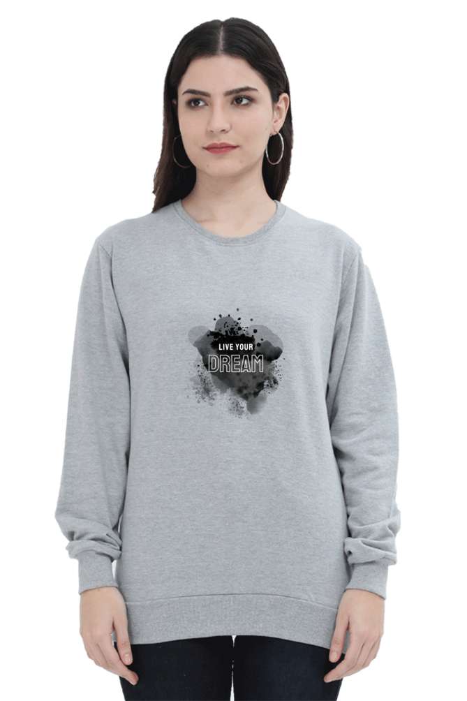 Live Your Dream Female Graphic Sweatshirt