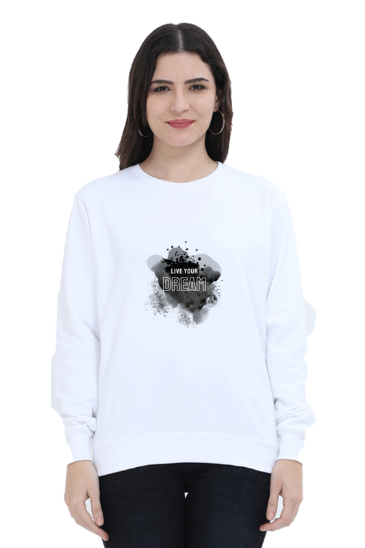 Live Your Dream Female Graphic Sweatshirt