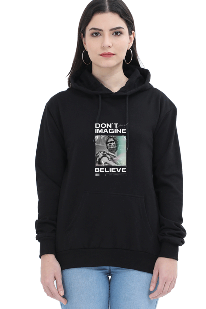 Don’t Just Imagine, Believe Female Graphic Hoodie