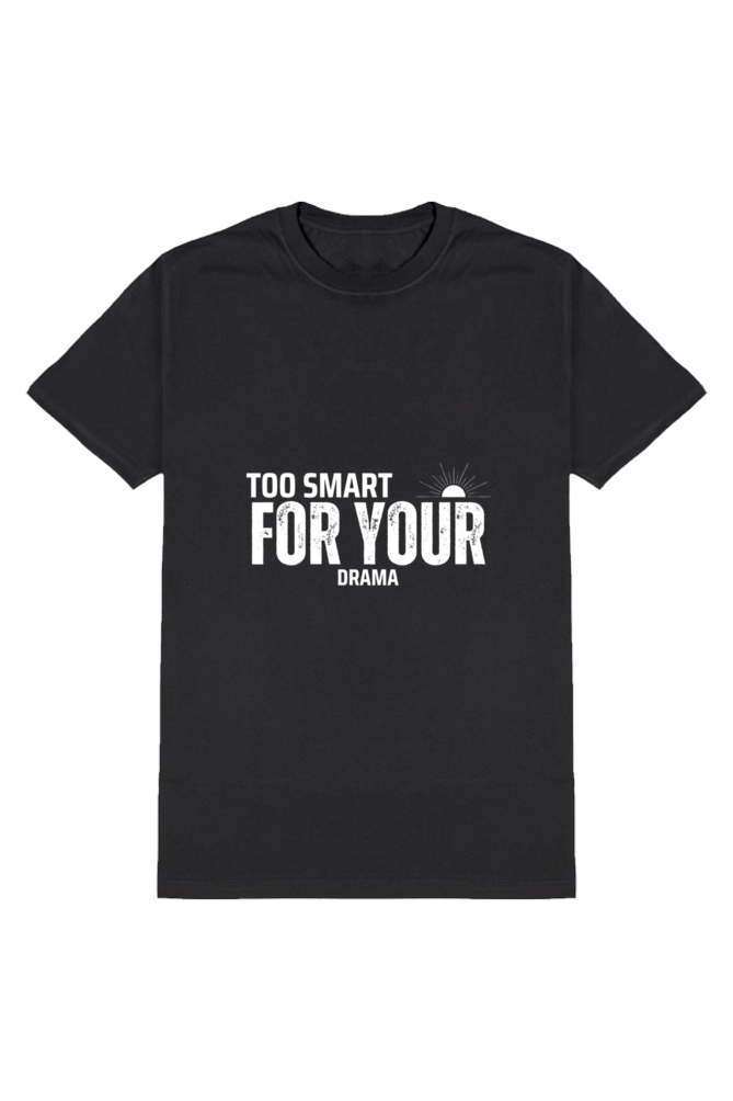 Too Smart For Your Drama Men's Round Neck Half Sleeve Black Graphic Tshirt