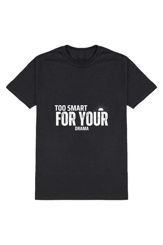 Too Smart For Your Drama Men's Round Neck Half Sleeve Black Graphic Tshirt