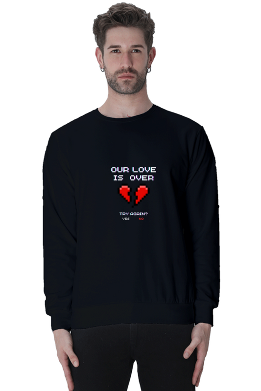 Our Love Is Over Male Graphic Sweatshirt