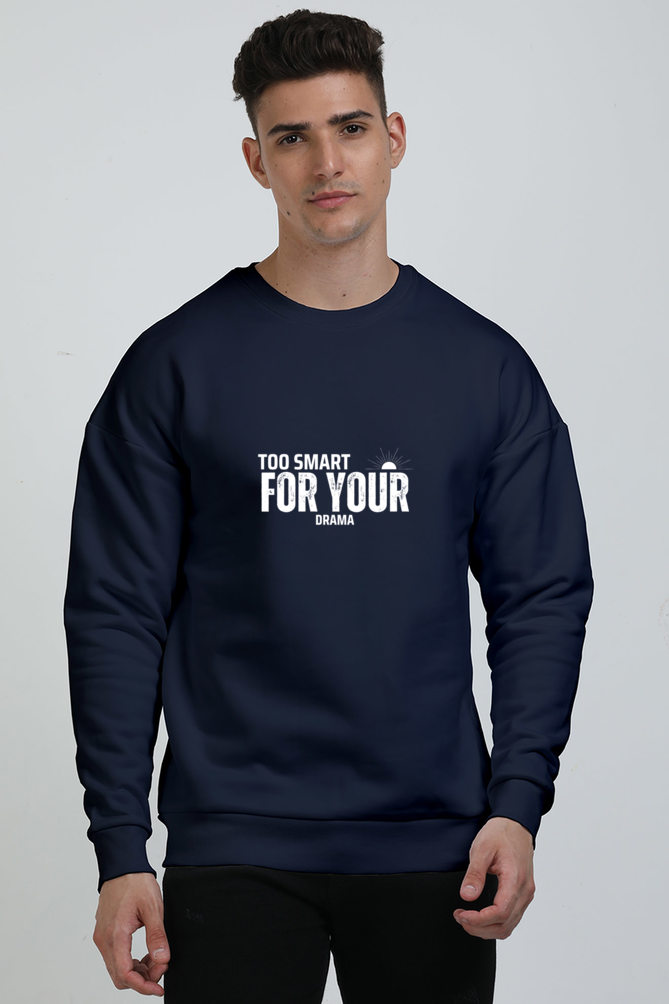 Too Smart for Your Drama Graphic Unisex Oversized Sweatshirt