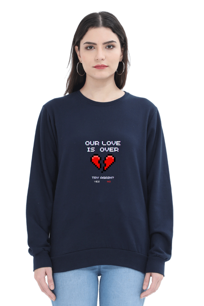 Our Love Is Over Female Graphic Sweatshirt