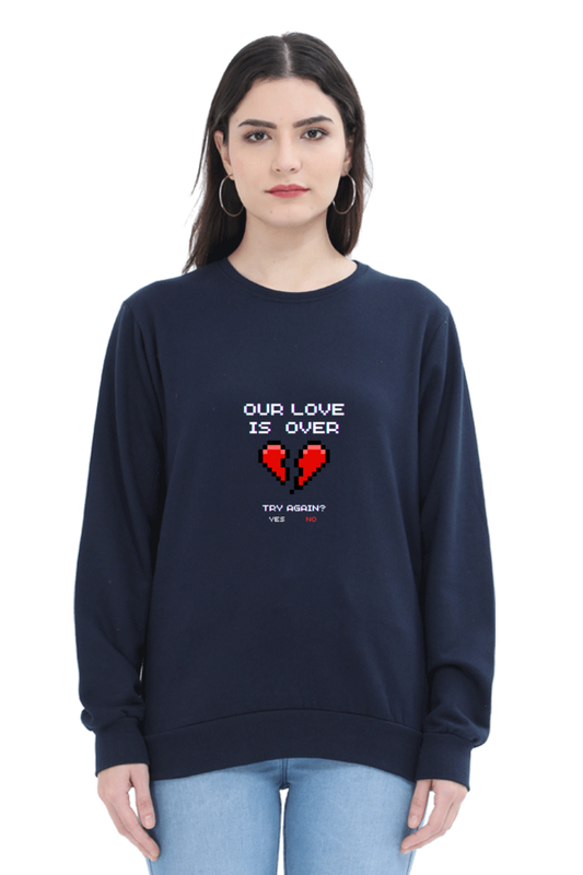 Our Love Is Over Female Graphic Sweatshirt