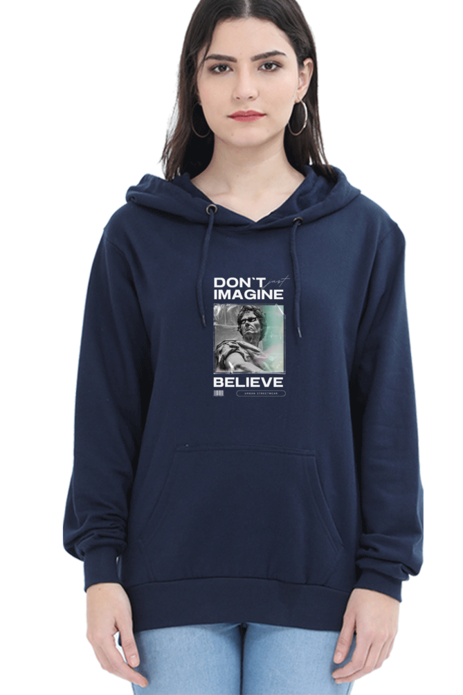 Don’t Just Imagine, Believe Female Graphic Hoodie