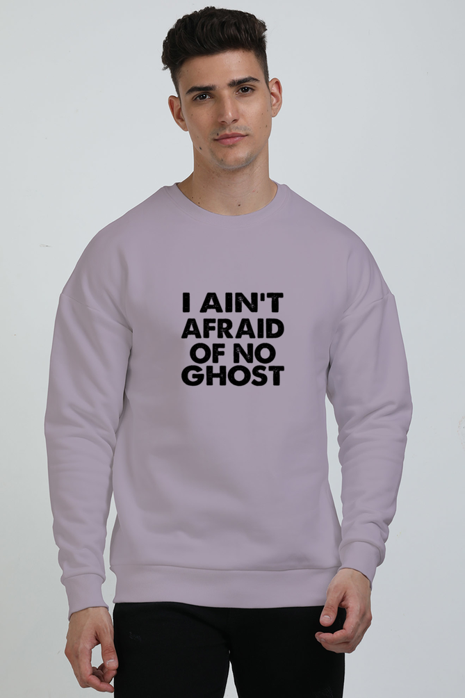 I Ain’t Afraid of No Ghost Graphic Unisex Oversized Sweatshirt