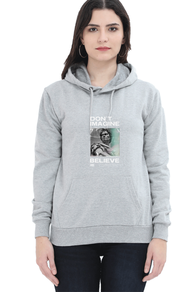 Don’t Just Imagine, Believe Female Graphic Hoodie